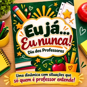 Eu já...Eu nunca! Dia dos Professores